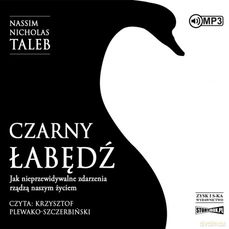 Czarny Łabędź. Jak nieprzewidywalne zdarzenia rządzą naszym życiem - Nassim Nicholas Taleb [AUDIOBOOK]