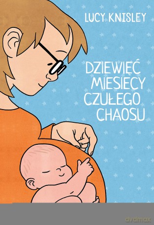 Dziewięć miesięcy czułego chaosu - Lucy Knisley [KSIĄŻKA]