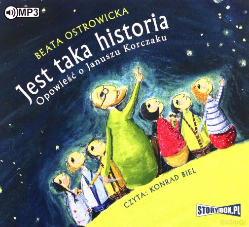 Jest taka historia. Opowieść o Januszu Korczaku - Beata Ostrowicka [AUDIOBOOK]