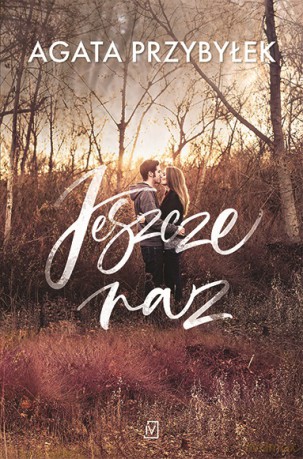 Jeszcze raz - Agata Przybyłek [KSIĄŻKA]