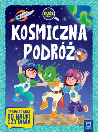 Kosmiczna podróż. Duże litery. Opowiadania do nauki czytania - Agata Giełczyńska-Jonik [KSIĄŻKA]