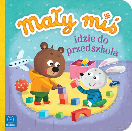 Mały miś idzie do przedszkola (duży format) [KSIĄŻKA]