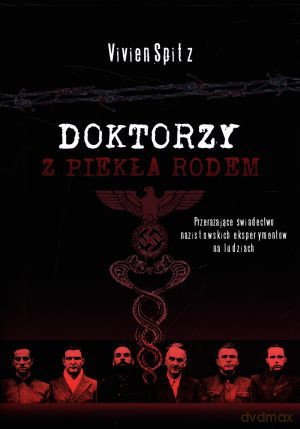 Doktorzy z piekła rodem - Vivien Spitz [KSIĄŻKA]