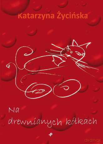 Na drewnianych kółkach - Katarzyna Życińska [KSIĄŻKA]