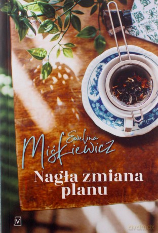 Nagła zmiana planu - Ewelina Miśkiewicz [KSIĄŻKA]
