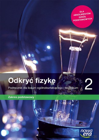Nowe fizyka odkryć fizykę era podręcznik ze zbiorem zadań 2 liceum i technikum zakres podstawowy 66412 - Marcin Braun, Weronika Śliwa [KSIĄŻKA]