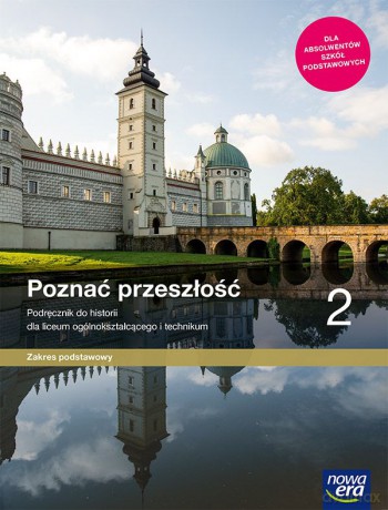 Nowe historia poznać przeszłość era podręcznik 2 liceum technikum zakres podstawowy 62512 - Adam Kucharski, Aneta Niewęgłowska [KSIĄŻKA]