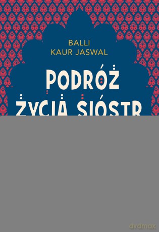 Podróż życia Sióstr Shergill - Balli Kaur Jaswal [KSIĄŻKA]