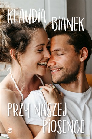 Przy naszej piosence - Klaudia Bianek [KSIĄŻKA]