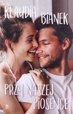 Przy naszej piosence - Klaudia Bianek [KSIĄŻKA]