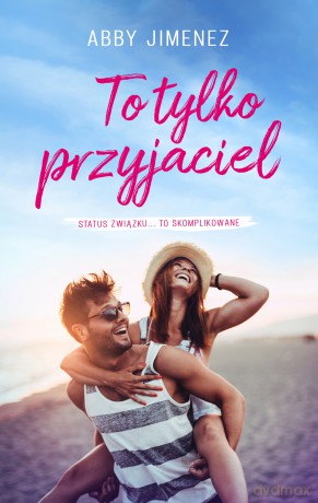 To tylko przyjaciel - Abby Jimenez [KSIĄŻKA]