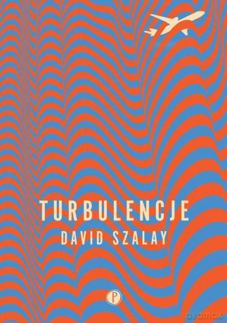 Turbulencje - David Szalay [KSIĄŻKA]