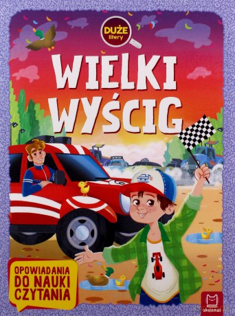Wielki wyścig. Duże litery. Opowiadania do nauki czytania - Agata Giełczyńska-Jonik [KSIĄŻKA]