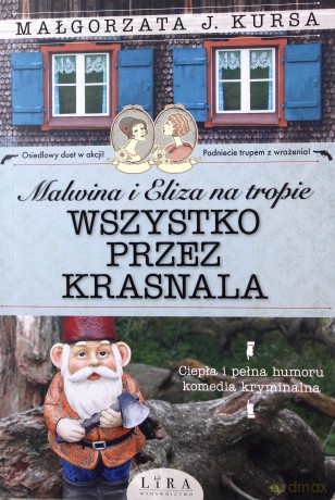 Wszystko przez krasnala. Malwina i Eliza na tropie - Małgorzata J. Kursa [KSIĄŻKA]