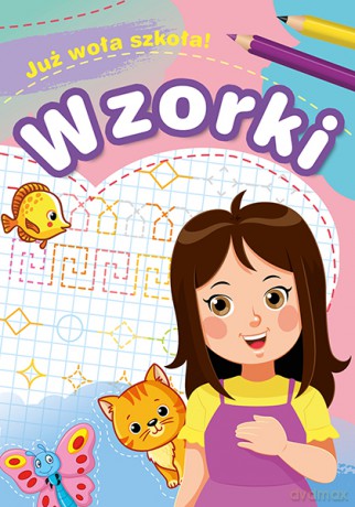 Wzorki Już woła szkoła! - Zofia Zabrzeska [KSIĄŻKA]
