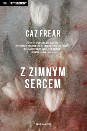 Z zimnym sercem - Caz Frear [KSIĄŻKA]