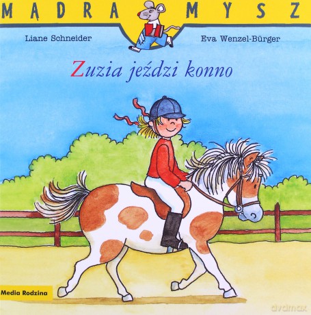 Zuzia jeździ konno. Mądra mysz - Liane Schneider, Eva Wencel Burger [KSIĄŻKA]