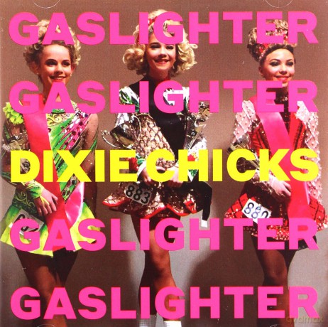 Dixie Chicks: Gaslighter [CD]