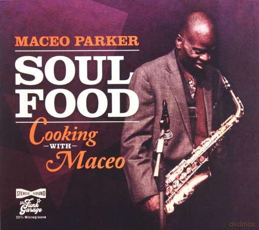Maceo Parker: Soul Food - Cooking With Maceo [CD]