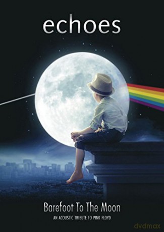 Echoes: Barefoot To The Moon [DVD]