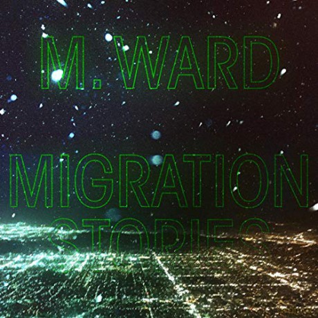 M. Ward: Migration Stories [Winyl]