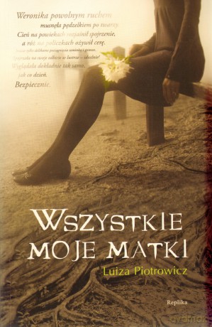 Wszystkie moje matki - Luiza Piotrowicz [KSIĄŻKA]