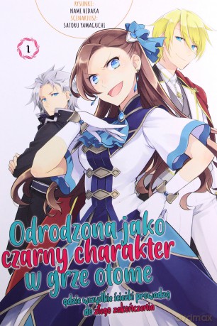 Odrodzona jako czarny charakter w grze otome, gdzie wszystkie ścieżki prowadzą do złego zakończenia (Tom 1) [KOMIKS]