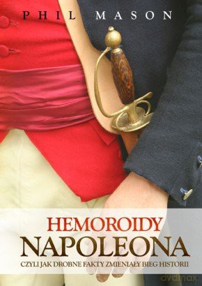 Hemoroidy Napoleona - Phil Mason [KSIĄŻKA]