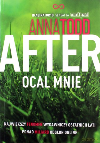 After (Tom 3) Ocal mnie - Anna Todd [KSIĄŻKA]