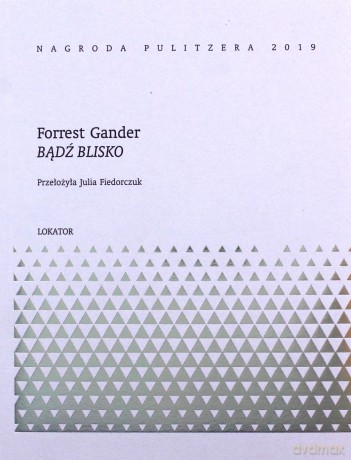 Bądź blisko - Forrest Gander [KSIĄŻKA]