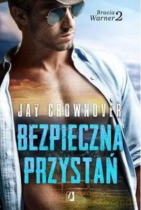 Bracia Warner (Tom 2) Bezpieczna przystań - Jay Crownover [KSIĄŻKA]