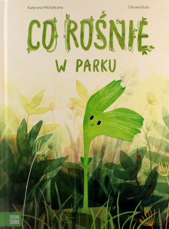 Co rośnie w parku - Kateryna Michalicyna [KSIĄŻKA]