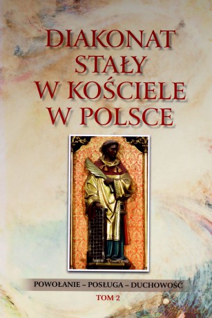 Diakonat stały w Kościele w Polsce (Tom 2) - Waldemar Rozynkowski dk. [KSIĄŻKA]