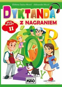 Dyktanda z nagraniem. Dla klasy 2 - Elżbieta Dędza-Mozol, Aleksander Mozol [KSIĄŻKA]
