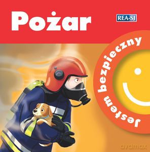 Jestem bezpieczny. Pożar - Katarzyna Moryc [KSIĄŻKA]