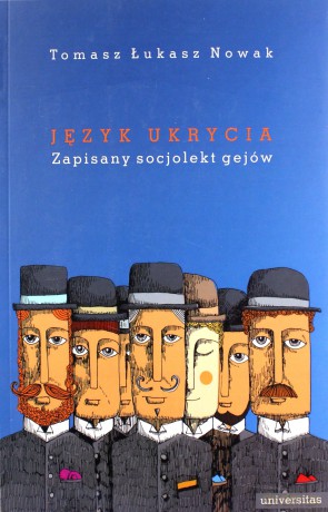 Język ukrycia. Zapisany socjolekt gejów - Tomasz Łukasz Nowak [KSIĄŻKA]