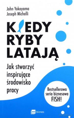 Kiedy ryby latają - John Yokoyama, Joseph Michelli [KSIĄŻKA]