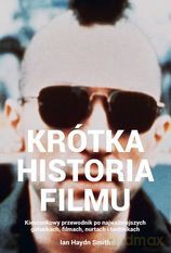 Krótka historia filmu. Kieszonkowy przewodnik po gatunkach, filmach, nurtach i technikach - Ian Haydn Smith [KSIĄŻKA]