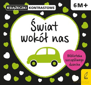 Książeczki kontrastowe. Świat wokół nas - Krystyna Bardos [KSIĄŻKA]