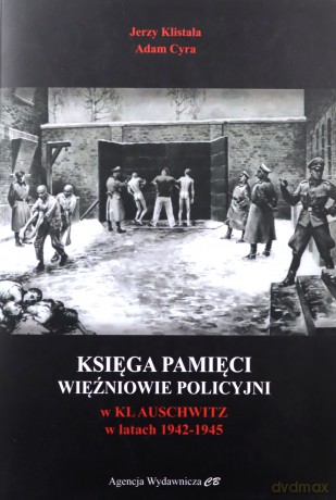 Księga Pamięci. Więźniowie policyjni w KL Auschwitz 1942-1945 - Jerzy Klistała, Adam Cyra [KSIĄŻKA]
