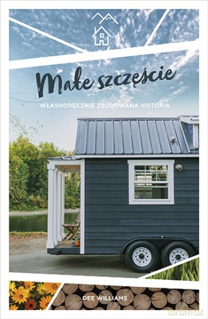 Małe szczęście. Własnoręcznie zbudowana historia - Williams Dee [KSIĄŻKA]