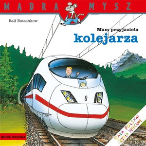 Mądra Mysz. Mam przyjaciela kolejarza - Ralf Butschkow [KSIĄŻKA]