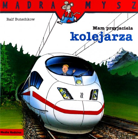 Mądra Mysz. Mam przyjaciela kolejarza - Ralf Butschkow [KSIĄŻKA]