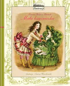 Mistrzowie ilustracji. Mała księżniczka - Hodgson Burnett Frances, Antoni Uniechowski [KSIĄŻKA]