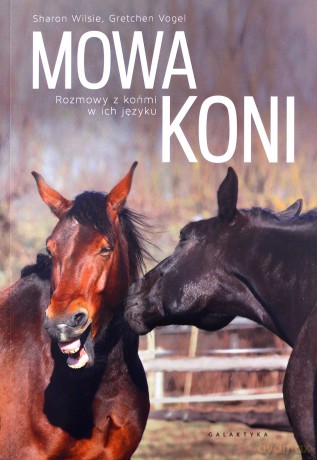 Mowa koni - Sharon Wilsie, Gretchen Vogelt [KSIĄŻKA]