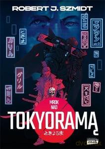 Mrok nad Tokyoramą - J. Szmidt Robert [KSIĄŻKA]
