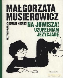 Na Jowisza! Uzupełniam Jeżycjadę - Małgorzata Musierowicz [KSIĄŻKA]