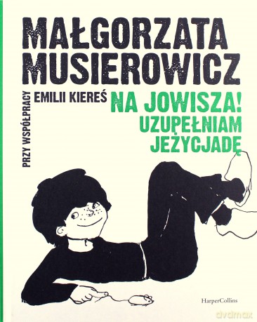 Na Jowisza! Uzupełniam Jeżycjadę - Małgorzata Musierowicz [KSIĄŻKA]