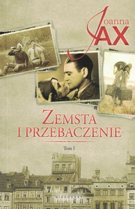 Zemsta i przebaczenie (Tom 1) Narodziny gniewu, Otchłań nienawiści - Joanna Jax [KSIĄŻKA]