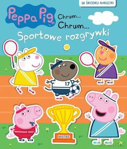 Peppa Pig. Chrum... Chrum...nr. 64. Sportowe rozgrywki [KSIĄŻKA]